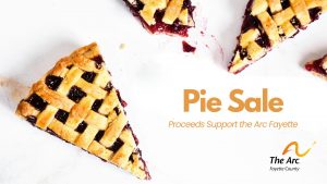 The Arc Fayette Pie Sale